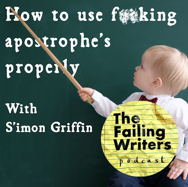32: Lets' talk about using  f*$%ing apostrophe's correctly with Simon Griffin Image