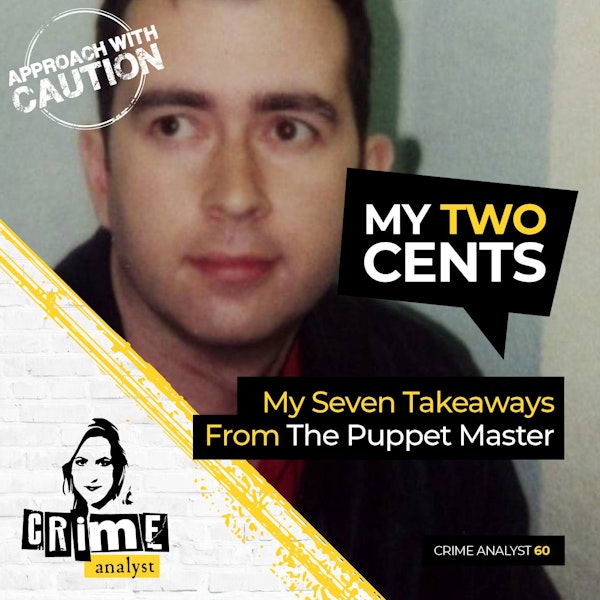 60: My Two Cents | Ep 60 | 7 Takeaways from The Puppet Master Image