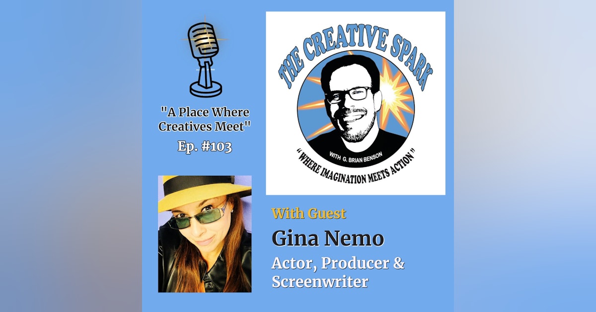 103: The Creative Spark Ep. 103 with Guest Gina Nemo