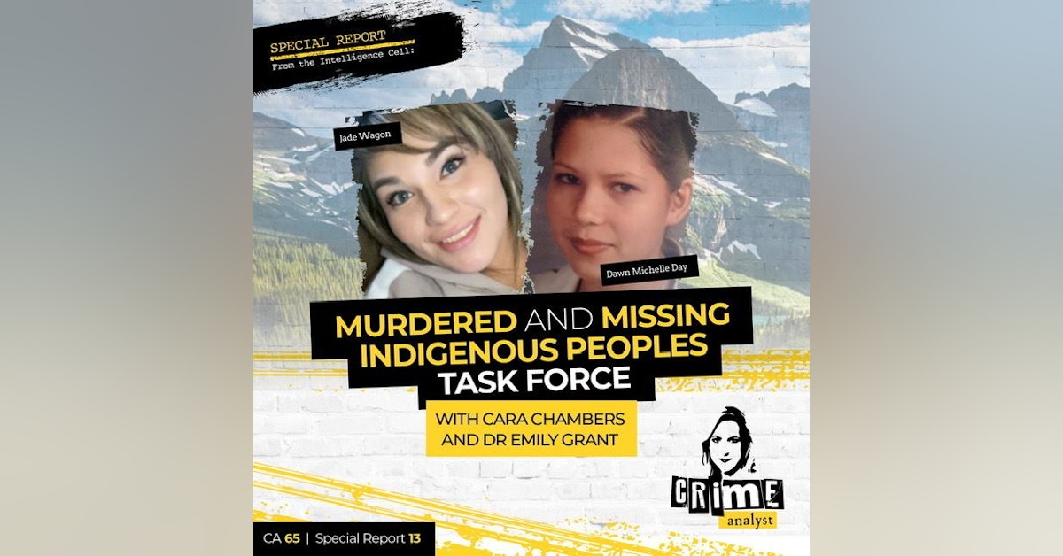 65: Special Report From the Intelligence Cell | Ep 65 | Missing and Murdered in Wyoming with Cara Chambers and Dr Emily Grant
