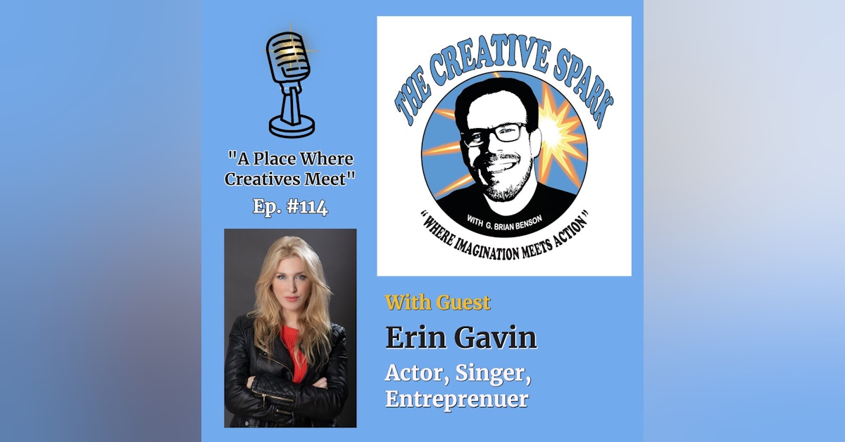 114: The Creative Spark Ep. 114 with Guest Erin Gavin