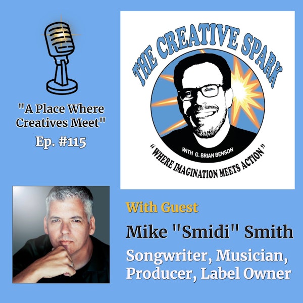 115: The Creative Spark Ep. 115 with Guest Mike "Smidi" Smith Image