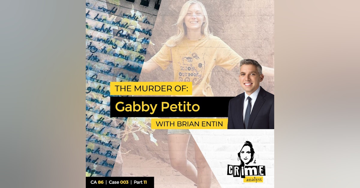 86: The Crime Analyst | Ep 86 | The Murder of Gabby Petito, Part 11
