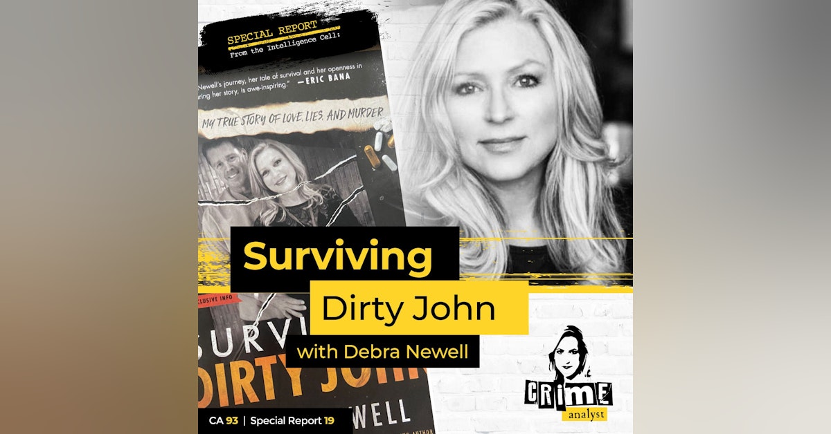93: The Crime Analyst | Ep 93 | Surviving Dirty John with Debra Newell