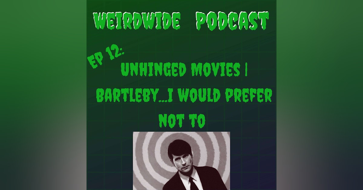 Unhinged Movies | Bartleby...I would Prefer Not To