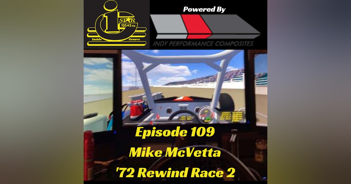 12 15 22 Inside Groove 109  Mike McVetta, '72 Rewind Race 2