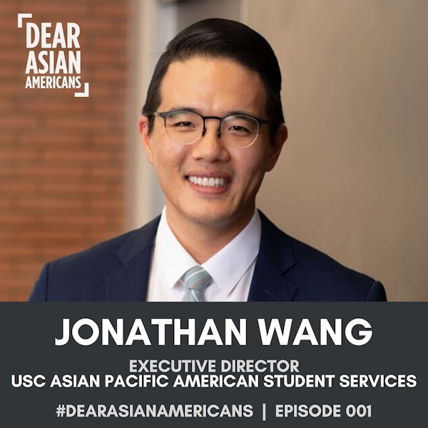 001 // Jonathan Wang // Executive Director - USC Asian Pacific American Student Services