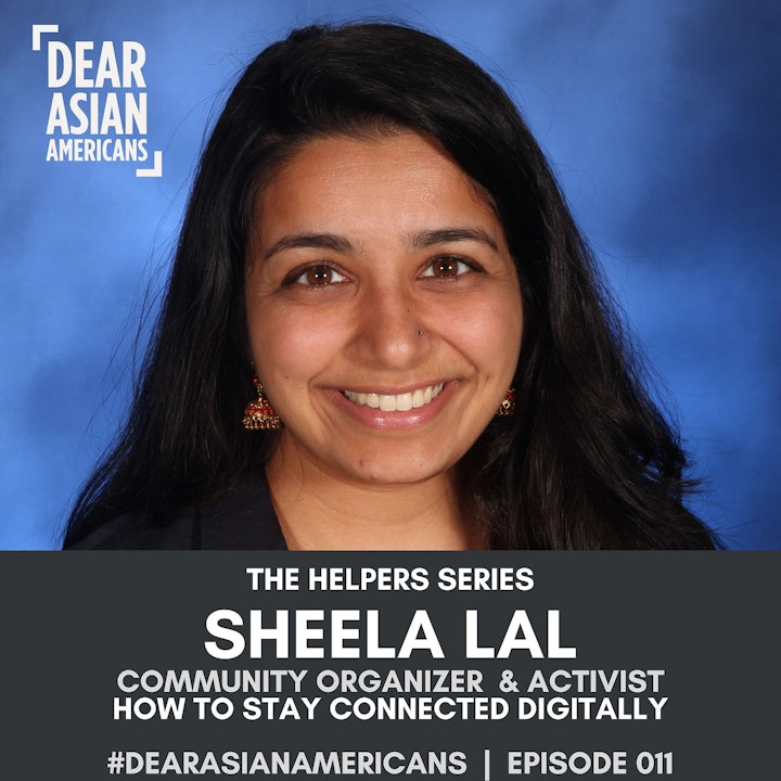 011 // Sheela Lal // Digital Community Organizer // The Helpers Series