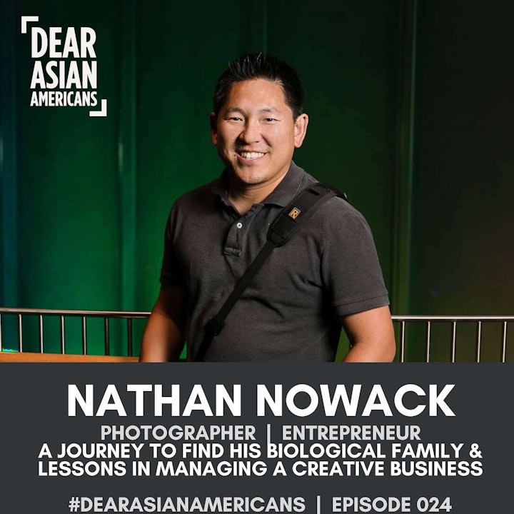 024 // Nathan Nowack // Photographer & Entrepreneur // A Journey to Find His Biological Family & Lessons in Managing a Creative Business