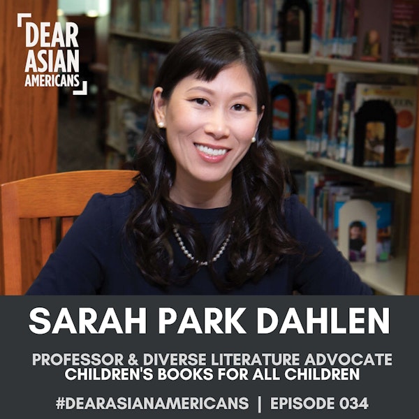 034 // Sarah Park Dahlen // Associate Professor of Library and Information Science // Children's Books For All Children