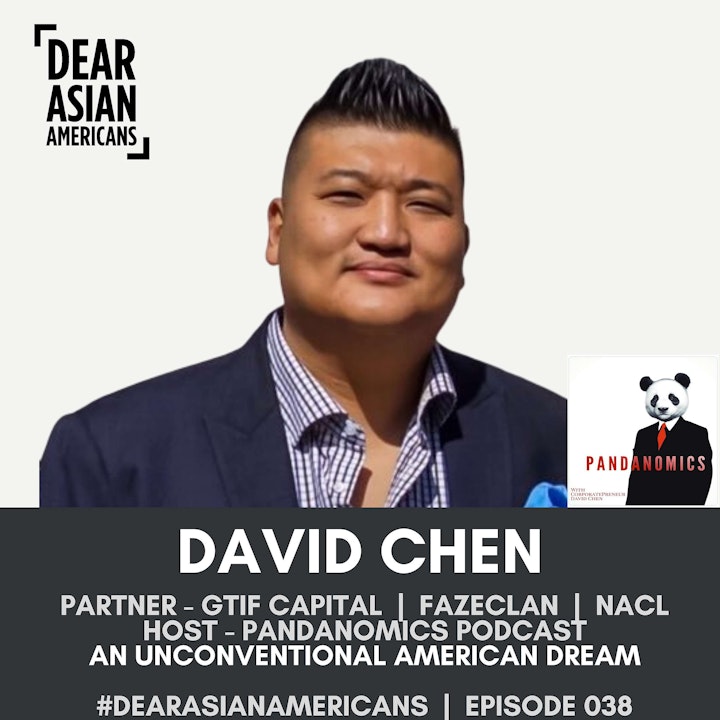 038 // David Chen // Partner - GTIF Capital, FaZeClan, NACL // An Unconventional American Dream