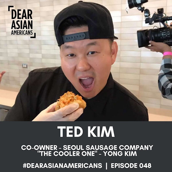 048 // Ted Kim // Co-Founder & Co-Owner - Seoul Sausage Company // "The Cooler One" - Yong Kim