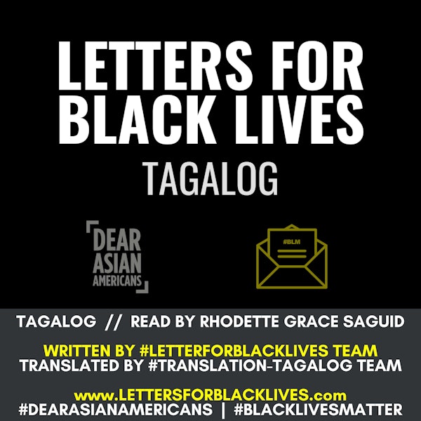 #LettersForBlackLives - Tagalog  //  Read by Rhodette Grace Saguid  //  #BlackLivesMatter