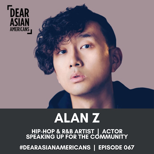 067 // Alan Z // Hip-Hop & R&B Artist + Actor // Speaking Up For The Community