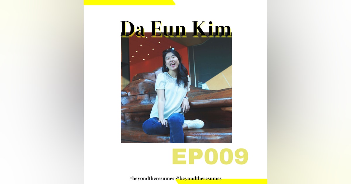 009 // “Stay on your team (even if it's toxic) until you get promoted - then you can do whatever you want" with Da Eun Kim
