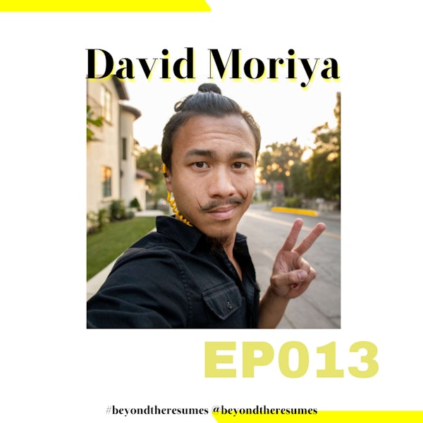 013 // "Never do anything for free" with David Moriya