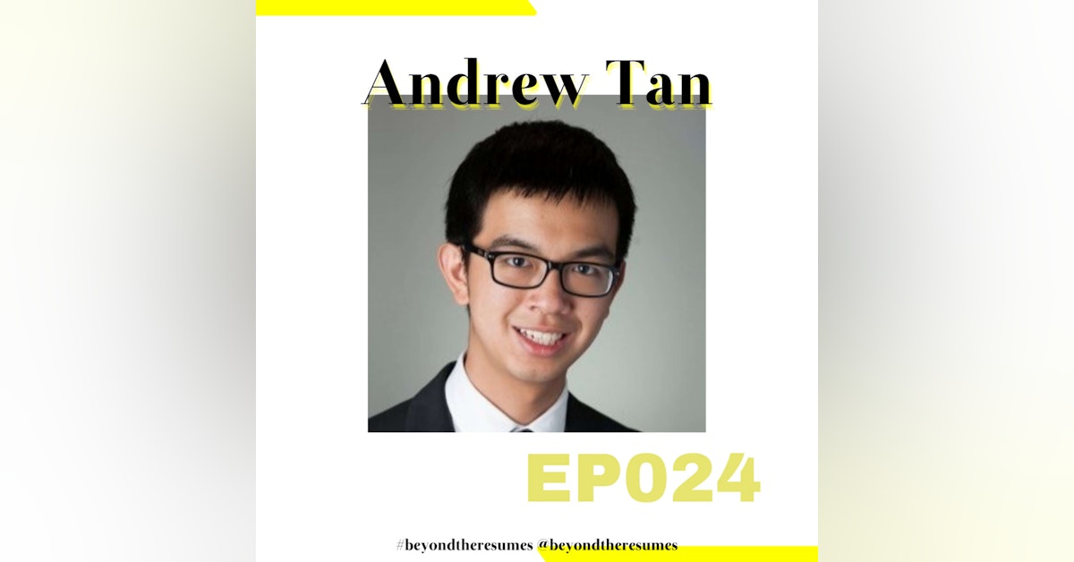024 // "Follow your passions" with Andrew Tan