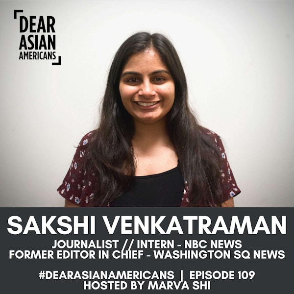 109 // Sakshi Venkatraman // Journalist at NBC News // Share Their Stories