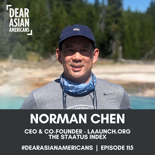 115 // Norman Chen // CEO & Co-Founder of LAAUNCH.org // The STAATUS Index 2021