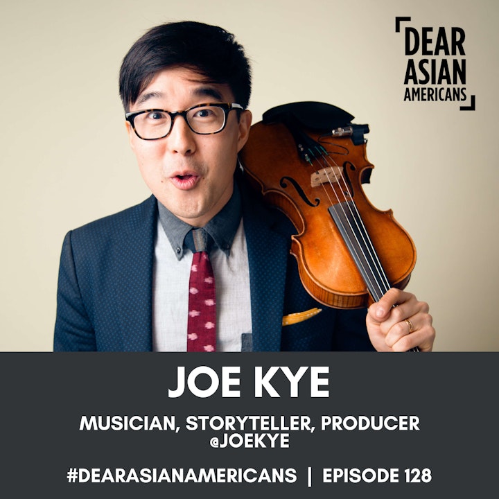 128 // Joe Kye // Musician, Storyteller, Producer @JoeKye