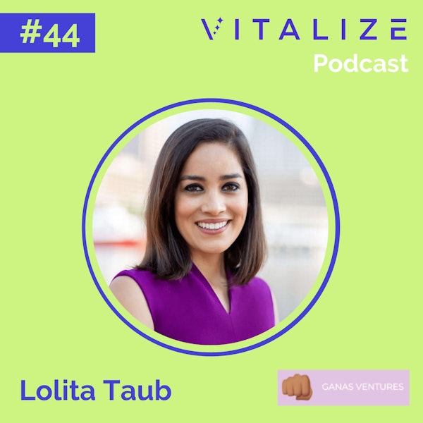 Low Lift, High Impact: Changing the Investing Narrative, with Lolita Taub of Ganas Ventures | Startup Investing Image