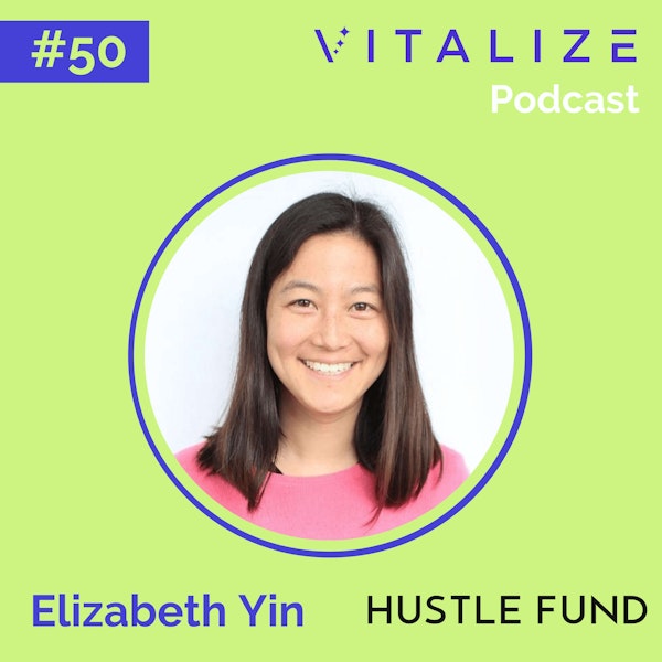 Investing in Emerging Markets, Lessons from Raising a Second Fund, and the Story behind Those Twitter Threads, with Elizabeth Yin of Hustle Fund Image