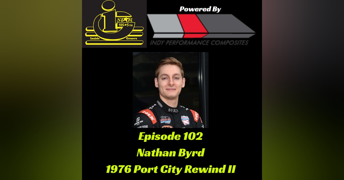 06 29 22 Inside Groove Podcast 102 (Nathan Byrd, '76 Port City Rewind II)