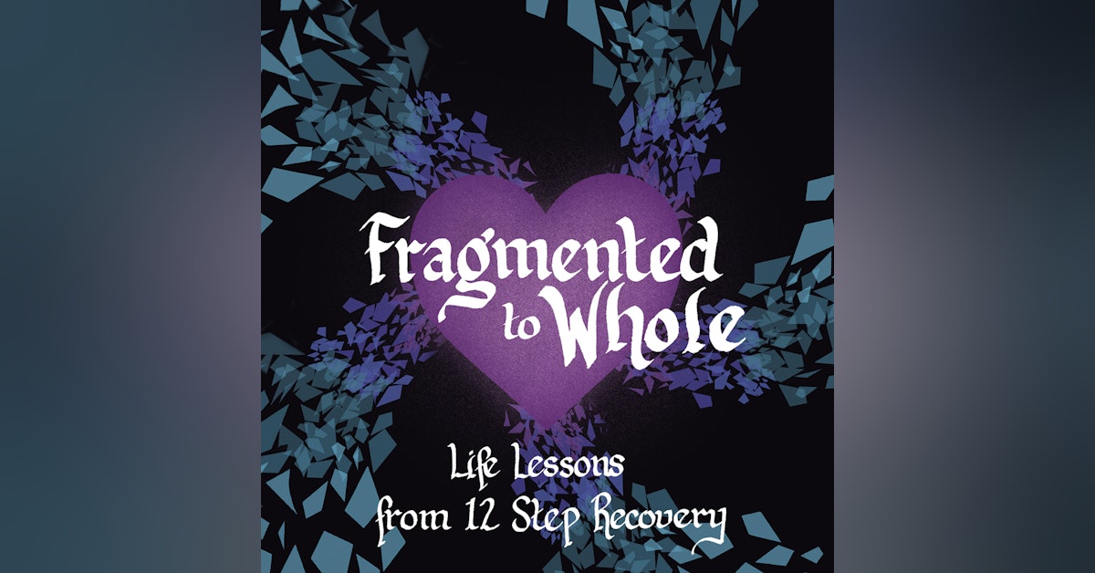 Fragmented to Whole: Life Lessons from 12 Step Recovery Newsletter Signup
