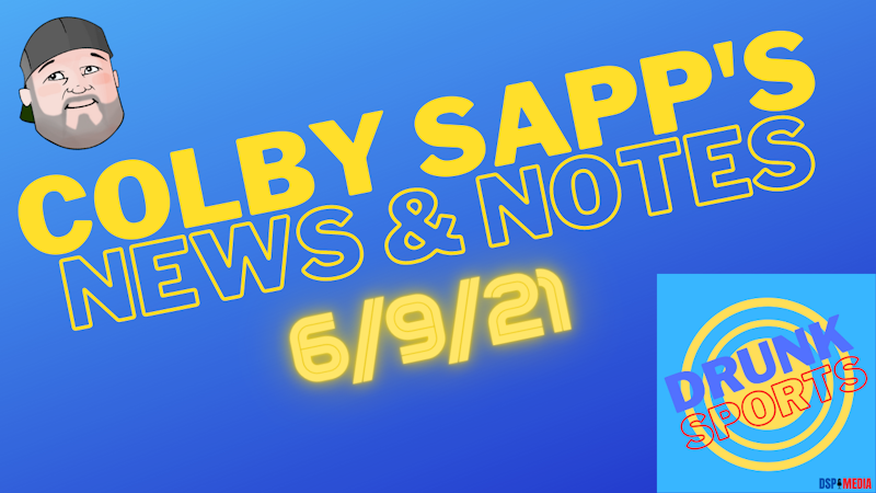 Episode image for Colby Sapp's World Famous News & Notes Segment 6/9/21
