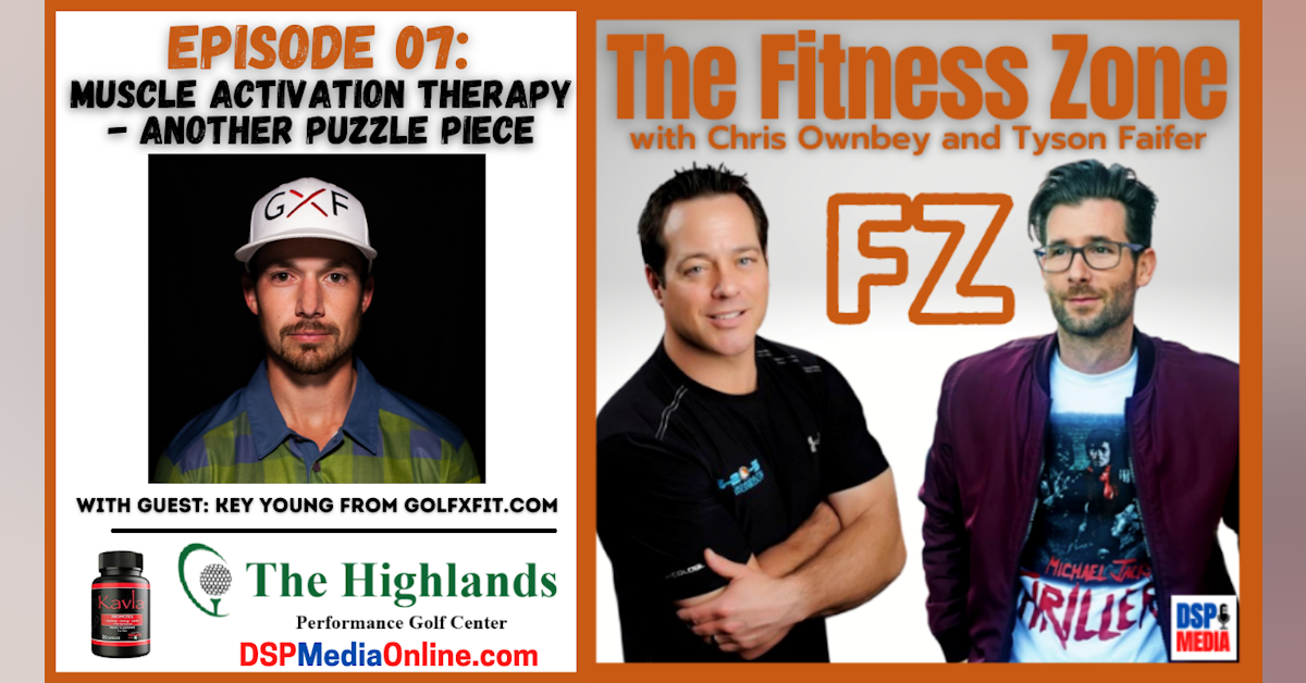 Ep07: 'Muscle Activation Therapy' with Key Young from GolfXGFit.com