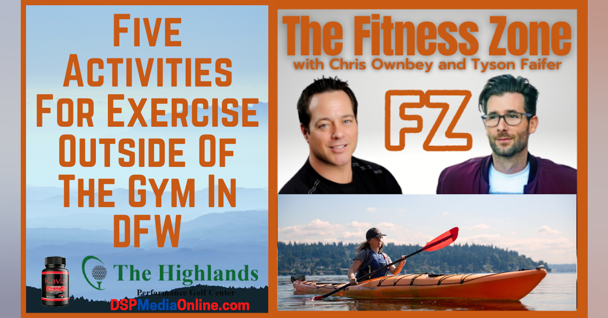 Ep21: Five Activities For Exercises Outside Of The Gym In Dallas/Fort Worth