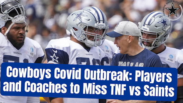 Cowboys Covid Outbreak Update - Who's Out vs. Saints?