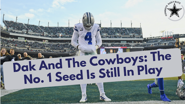 Dak and the Cowboys: The No. 1 Playoff Seed Is Still In Play