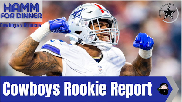 #DallasCowboys Daily Blitz - Rookie Report - #Cowboys v #Broncos