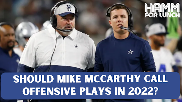 Should Mike McCarthy Call Offensive Plays in 2022