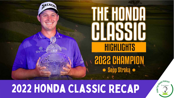 PGA Tour 2022 Honda Classic Recap