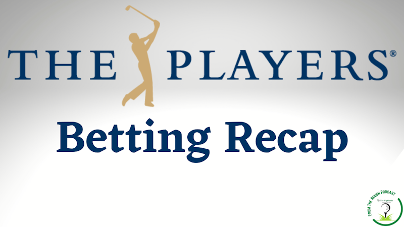 Episode image for The Players Championship Betting Recap