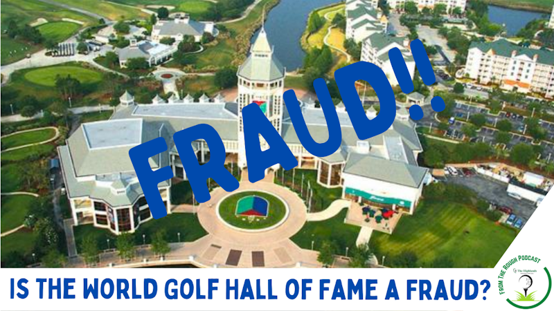 Episode image for World Golf Hall of Fame: FRAUD!?