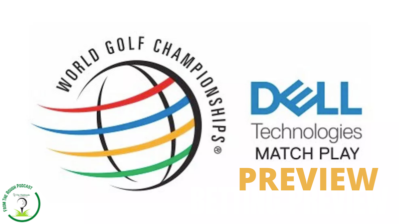 Episode image for WGC Dell Technologies Match Play Preview