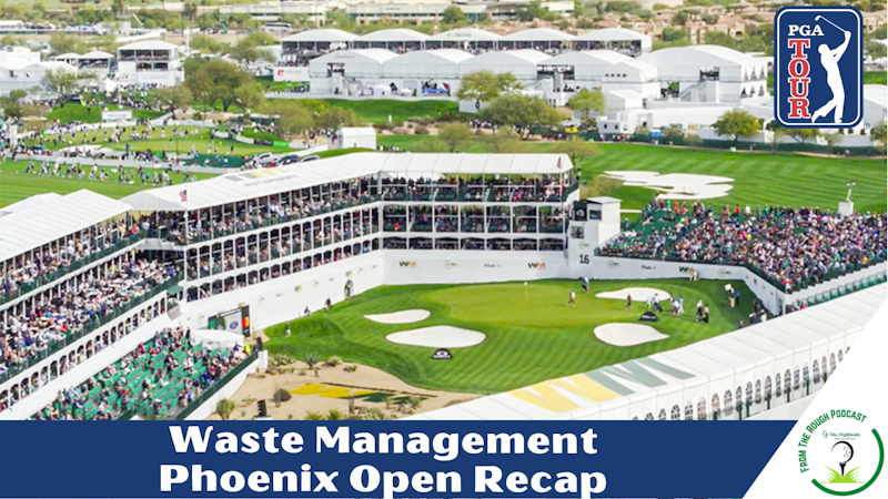 Episode image for PGA Tour Waste Management Phoenix Open Recap