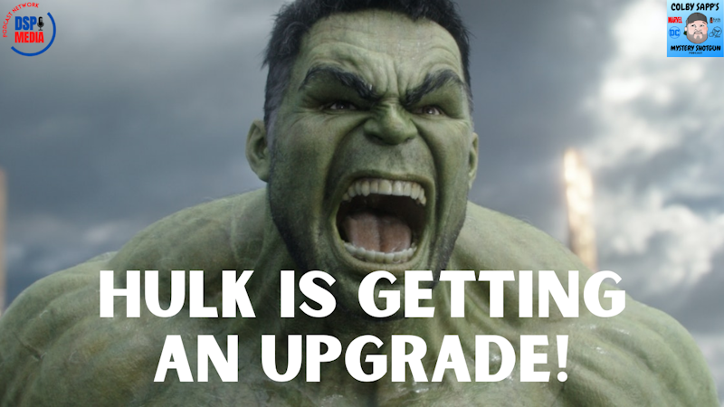 Episode image for Hulk Is Getting An Upgrade!