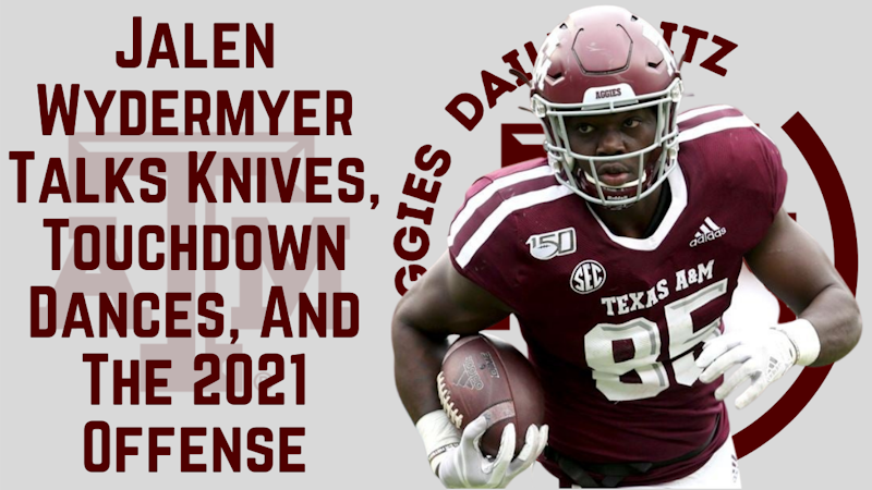 Episode image for Texas A&M Aggies Daily Blitz – 8/11/21 – Jalen Wydermyer Talks Knives, Touchdown Dances, Quarterbacks, And The Aggies’ 2021 Offense
