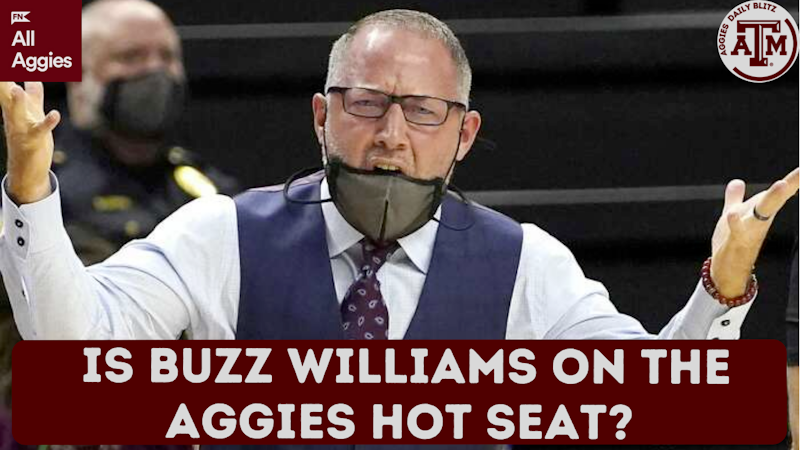 Episode image for Is Buzz Williams on The Texas A&M Aggies Basketball Hot Seat?