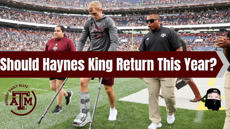 Episode image for #Aggies Daily Blitz - Should Haynes King Return This Season?