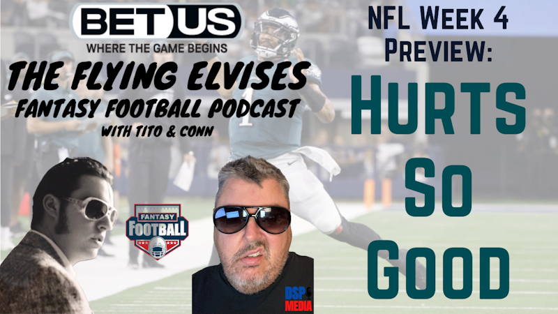 Episode image for The Flying Elvises Fantasy Football Show - 'Hurts' So Good! | Week 4 Preview