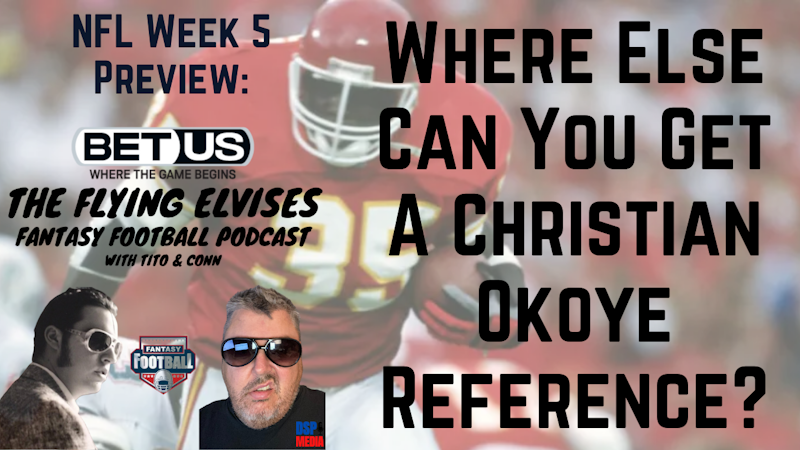 Episode image for Flying Elvises Fantasy Football Show - 10/7/21 - Where Else Can You Get A Christian Okoye Reference?