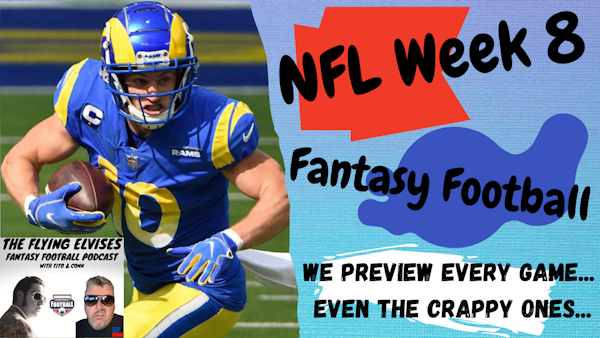 Flying Elvises Fantasy Football Show - #NFL Week 8 #FantasyFootball Preview