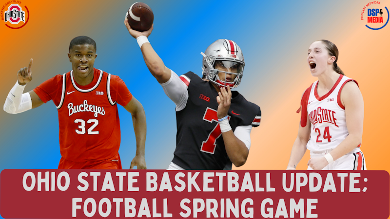 Episode image for Ohio State Basketball Update & Football Spring Game Update