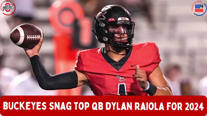 Episode image for Buckeyes Snag Top QB Dylan Raiola For 2024