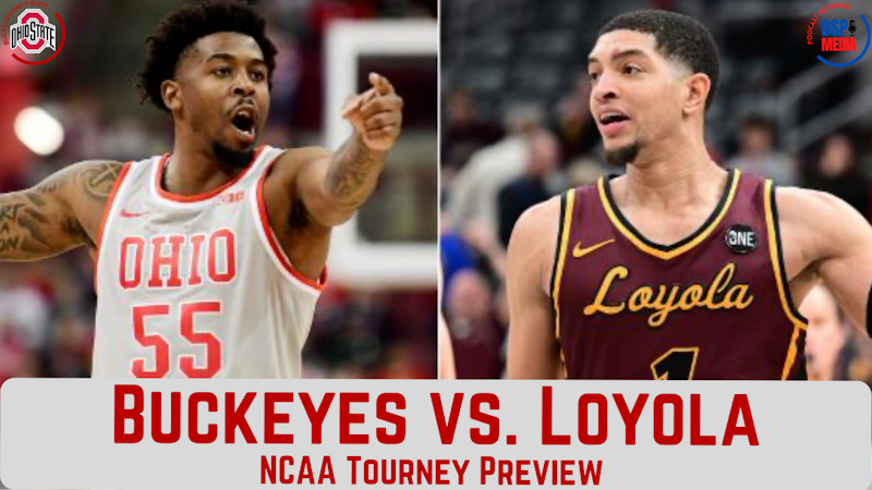 Episode image for Ohio State Buckeyes vs Loyola NCAA Tournament Preview